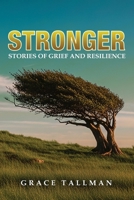 Stronger: Stories of Grief and Resilience B0GKPJZ1L3 Book Cover