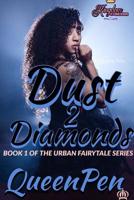 Dust 2 Diamonds: An Urban Fairytale 0359308899 Book Cover