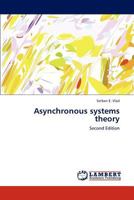 Asynchronous systems theory: Second Edition 3845470720 Book Cover