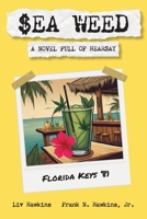 $ea Weed: A novel full of hearsay B0DPJ716M9 Book Cover