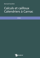 Calculs et cailloux Calendriers à Carnac (French Edition) 2748354532 Book Cover