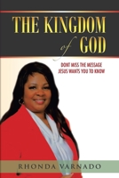 THE KINGDOM OF GOD: DONT MISS THE MESSAGE JESUS WANTS YOU TO KNOW 1664280413 Book Cover