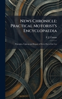 News Chronicle: Practical Motorist's Encyclopaedia: Principles, Upkeep and Repair of Every Part of the Car 102535625X Book Cover