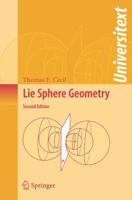 Lie Sphere Geometry: With Applications to Submanifolds 0387746552 Book Cover
