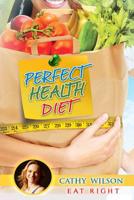 Perfect Health Diet: Eat Right 1507545746 Book Cover