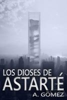 Los Dioses de Astarte 1544189478 Book Cover