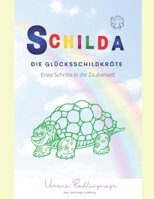 Schilda, die Glücksschildkröte: Erste Schritte in die Zauberwelt 3951980524 Book Cover