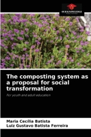 The composting system as a proposal for social transformation: For youth and adult education 6204048716 Book Cover