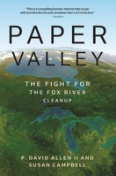 Paper Valley: The Fight for the Fox River Cleanup 0814349587 Book Cover
