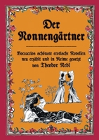 Der Nonnengärtner: Boccaccios schönste erotische Novellen neu erzählt und in Reime gesetzt 3755738910 Book Cover