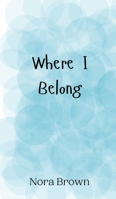 Where I Belong 9908011987 Book Cover