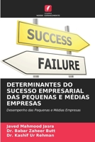 DETERMINANTES DO SUCESSO EMPRESARIAL DAS PEQUENAS E MÉDIAS EMPRESAS: Desempenho das Pequenas e Médias Empresas (Portuguese Edition) 6204805428 Book Cover