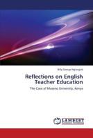 Reflections on English Teacher Education: The Case of Maseno University, Kenya 3659355380 Book Cover
