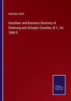 Gazetteer and Business Directory of Chemung and Schuyler Counties, N.Y., for 1868-9 337501340X Book Cover