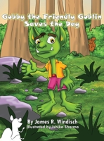 Gobby the Friendly Goblin Saves the Day 1959082353 Book Cover