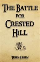 The Battle for Crested Hill 099109896X Book Cover