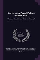 Lectures on Forest Policy. Second Part: Forestry Conditions in the United States. 1379193613 Book Cover