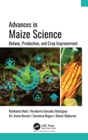 Advances in Maize Science: Botany, Production, and Crop Improvement 1771889527 Book Cover