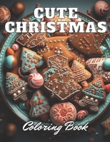 Cute Christmas Coloring Book: New Edition 100+ Unique and Beautiful High-quality Designs B0CVD95PGZ Book Cover