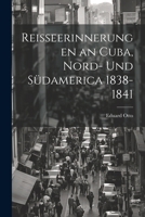 Reisseerinnerungen an Cuba, Nord- und Südamerica 1838-1841 1022502670 Book Cover