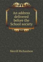 An Address Delivered Before the School Society 5518819625 Book Cover