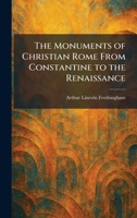 The Monuments of Christian Rome From Constantine to the Renaissance 102584985X Book Cover