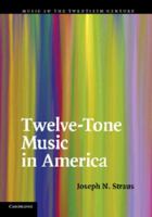 Twelve-Tone Music in America 1107637317 Book Cover