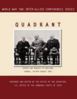 Quadrant: Quebec, 14-24 August 1943 (World War II Inter-Allied Conferences Series) 1780393997 Book Cover