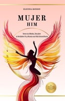 Mujer HIM: Líbrate de tus miedos, desata tu grandeza interior y logra una vida plena y extraordinaria. (Spanish Edition) B0C9SHK53Y Book Cover