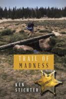 Trail of Madness 1532030509 Book Cover