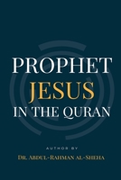 Prophet Jesus PBUH In The Quran 7734696368 Book Cover