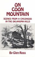 On Coon Mountain: Scenes from Childhood in the Oklahoma Hills 0806140089 Book Cover