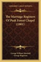 The Marriage Registers Of Peak Forest Chapel 1120902266 Book Cover