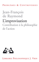 L'Improvisation: Contribution a la Philosophie de L'Action 271164121X Book Cover