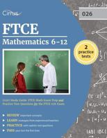 FTCE Mathematics 6-12 (026) Study Guide: FTCE Math Exam Prep and Practice Test Questions for the FTCE 026 Exam 163530119X Book Cover