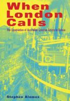 When London Calls: The Expatriation of Australian Creative Artists to Britain 0521629780 Book Cover