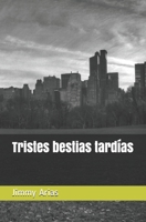 Tristes bestias tardías B08WZLZ4ZL Book Cover