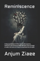 Reminiscence: A deep psychological thriller woven with suspense, mysticism, and emotional depth ,Because some art hangs on walls. And some art brings the dead back into the light. B0GNS1FLVX Book Cover