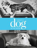 There's a Dog in the House: A Practical Guide to Creating Today's Dog Friendly Home 0615395856 Book Cover