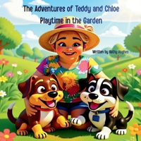 The Adventures of Teddy and Chloe Playtime in the Garden 176449704X Book Cover