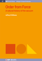 Order from Force: A Natural History of the Vacuum 1681741776 Book Cover