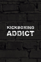 Kickboxing Addict: All Purpose 6x9 Blank Lined Notebook Journal Way Better Than A Card Trendy Unique Gift Black Wall Kickboxing 170606151X Book Cover