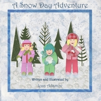 A Snow Day Adventure 0996498362 Book Cover