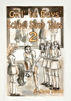 Girl' to Boys' School Swap Tales 2 1326128604 Book Cover