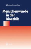 Menschenw Rde in Der Bioethik 3540214550 Book Cover