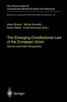 The Emerging Constitutional Law of the European Union: German and Polish Perspectives 3540404244 Book Cover