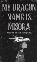My Dragon Name is Misora 8797597813 Book Cover