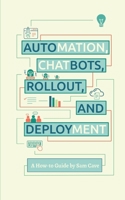 Automations Chatbots Rollout and Deployment guide B0CHL9N3PB Book Cover