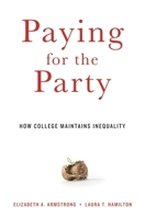 Paying for the Party: How College Maintains Inequality 0674088026 Book Cover