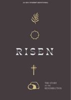 Risen - Teen Devotional: The Story of the Resurrection Volume 5 1087784816 Book Cover